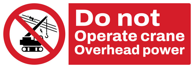 ISO prohibition safety signs_do not operate crane overhead power text variation landscape size 1/2 a4/a3/a2/a1