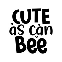 Cute As Can Bee
