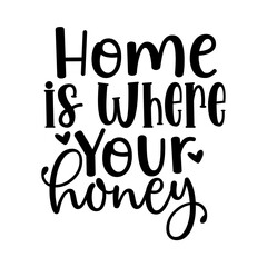 Home is Where Your Honey