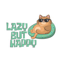 Cool fat cat with sunglasses chilling. Funny quote Lazy but happy. Vector illustration for tshirt, website, clip art, poster and print on demand merchandise.