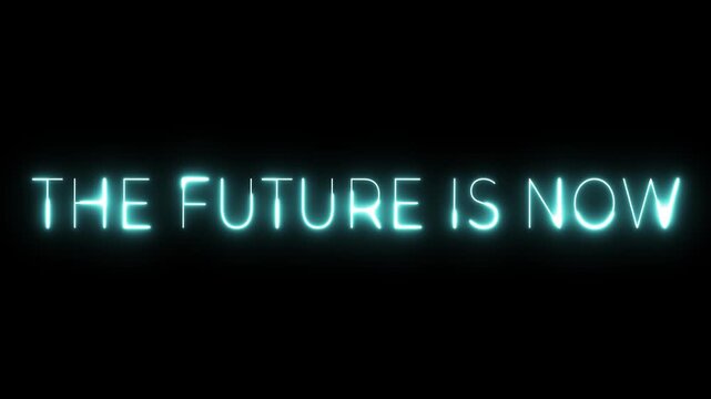 The Future Is Now Neon Sign