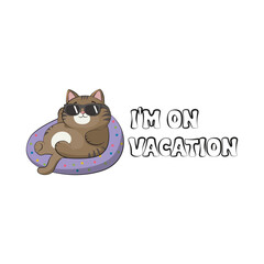 Cool fat cat with sunglasses chilling. Funny quote I'm on vacation. Vector illustration for tshirt, website, clip art, poster and print on demand merchandise.