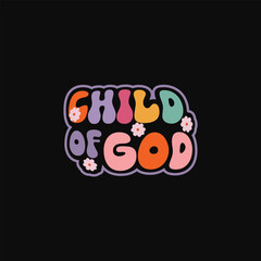 child of god groovy t shirt design
