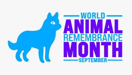 World Animal Remembrance Month is observed every year in September. Holiday concept. Template for background, banner, card, poster, placard, design template with unique shapes with standard color.
