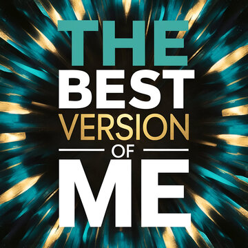the best version of me