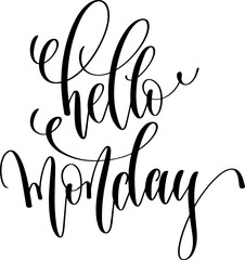 hello monday - hand lettering inscription text calligraphy vector illustration