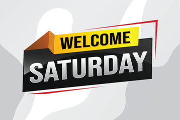 welcome Saturday word text concept icon logo sign symbol vector note 3d style for use landing page, template, ui, web, mobile app, poster, banner, flyer, backdrop, gift card, coupon night fever

