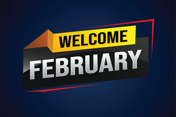 welcome February word text concept icon logo sign symbol vector note 3d style for use landing page, template, social media, web, mobile app, poster, banner, flyer, background, gift card, coupon

