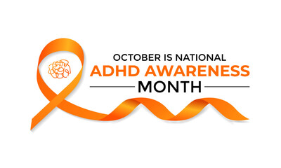 National ADHD Awareness Month is observed every October. This month-long event raises awareness of Attention Deficit Hyperactivity Disorder. Vector illustration.