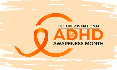 National ADHD Awareness Month is observed every October. This month-long event raises awareness of Attention Deficit Hyperactivity Disorder. Vector illustration.