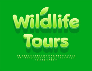 Vector eco template Wildlife Tours. Cute Green Font. Artistic 3D Alphabet Letters and Numbers set.