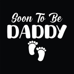 Soon to Be Daddy. Pregnancy Announcement New Dad Father's Day Funny Tshirt Design