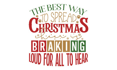 The best way to spread Christmas cheer is braking loud for all to hear, new Christmas design