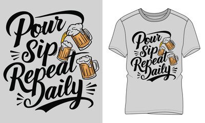 pour sip repeat daily - Craft beer Typography T-shirt vector design. motivational and inscription quotes.
perfect for print item and bags, posters, cards. isolated on black background