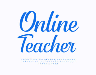 Vector digital logo Online Teacher. Blue Cursive Font. Calligraphic Alphabet Letters and Numbers set.