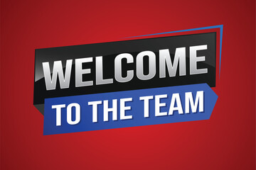 welcome to the team word text concept icon logo sign symbol vector note 3d new style for use landing page, template, ui, web, mobile app, poster, banner, flyer, backdrop, gift card, coupon

