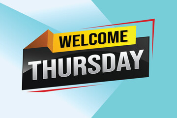 welcome thursday word text concept icon logo sign symbol vector note 3d style for use landing page, template, ui, web, mobile app, poster, banner, flyer, backdrop, gift card, coupon

