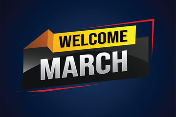 welcome march word text concept icon logo sign symbol vector note 3d style for use landing page, template, social media, web, mobile app, poster, banner, flyer, background, gift card, coupon

