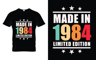 Made in 1984 Limited Edition Retro Vintage Birthday Graphic T-shirt Design