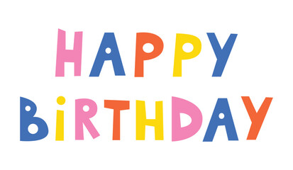 Happy Birthday background, greeting card, vector colorful illustration with text, simple hand-drawn letters, lettering. Design concept for a banner or poster