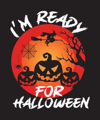 I'm ready for halloween Halloween t shirt