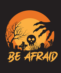 Be afraid Halloween t shirt design
