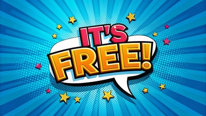 A colorful cartoon speech bubble with bold text "It's Free" in a bright blue background, conveying excitement and generosity, perfect for promotional materials.