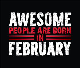 Awesome people are born in february t shirt design