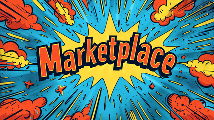 Colorful retro pop art comic book style marketplace word exploding speech bubble