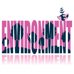 Environment poster. Vector poster on a social theme. Word environment on white background with reflection.