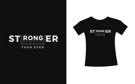 Stronger trendy typography Graphic t-shirt design, vector type modern for print