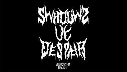 Shadows of Despair text typography. Metal slogan lettering black and white vector illustration