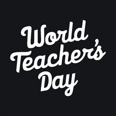 Handwritten text “World Teachers' Day”. Lettering. retro style. Children's education.