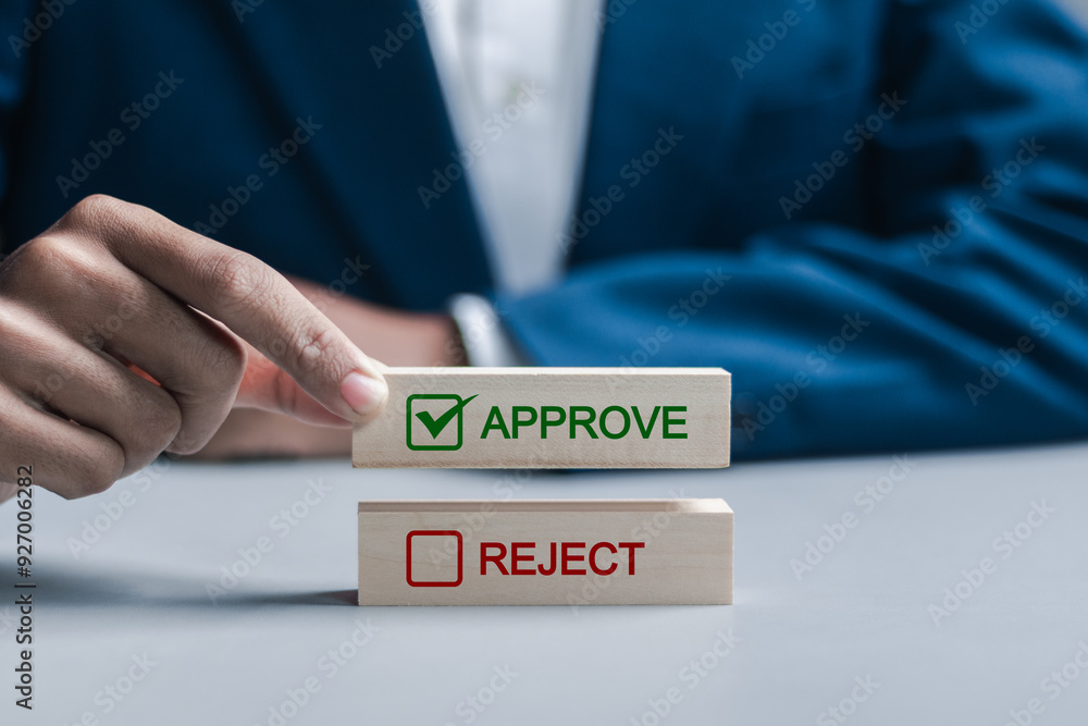 Poster option to approve or reject on wooden blocks. businessman select wooden block with text approve for 