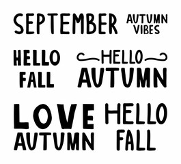 Vector autumn set of hand drawn lettering. Hello autumn, September, love autumn, hello leaf fall, autumn vibes
