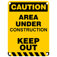 Caution, Area Under Construction, Keep Out, sign vector
