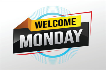 welcome Monday word text concept icon logo sign symbol vector note 3d style for use landing page, template, ui, web, mobile app, poster, banner, flyer, backdrop, gift card, coupon

