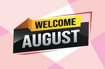 welcome August word text concept icon logo sign symbol vector note 3d style for use landing page, template, social media, web, mobile app, poster, banner, flyer, background, gift card, coupon

