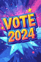 Bold and Colorful Vote 2024 Election Illustration with Stars and Dynamic Colors Encouraging Civic Participation
