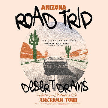 Arizona Road Trip Vintage desert print design, slogan typography t-shirt design, sweatshirt design, desert mountain with car, and cactus tree in vintage look