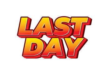 Last day. Text effect in 3D style with modern colors