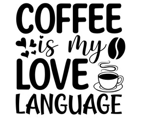 Coffee is my love language Svg,Coffee,Funny Coffee,Coffee Lovers,Coffee Half,With Coffee,books coffee,Coffee Hobby, Caffeine Queen,Retro Coffee