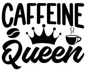 Caffeine Queen Svg,Coffee,Funny Coffee,Coffee Lovers,Coffee Half,With Coffee,books coffee,Coffee Hobby, Caffeine Queen,Retro Coffee