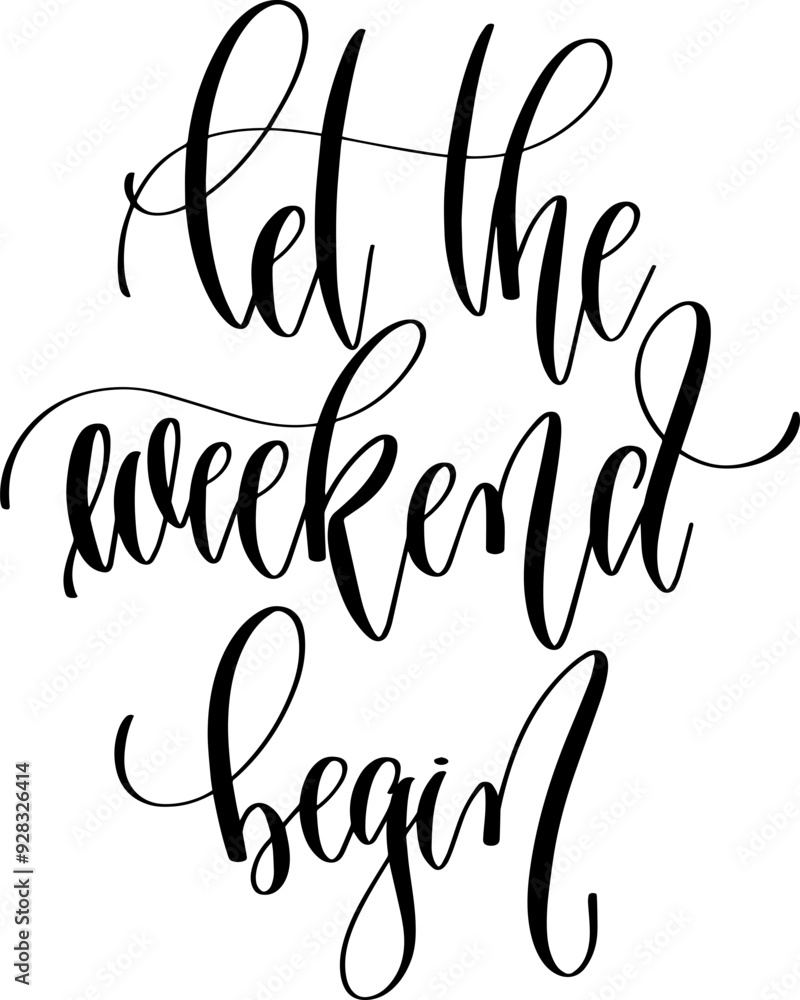 Sticker let the weekend begin - hand lettering inscription text calligraphy vector illustration phrase, posi