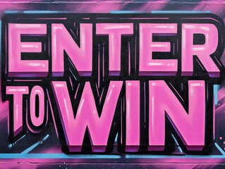 Enter to win graffiti on a wall