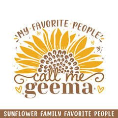 Favorite people call geema sunflower, sunflower my favorite people family members