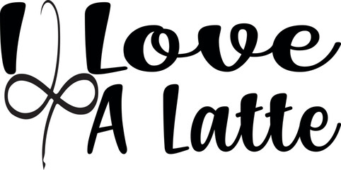 I Love A Latte