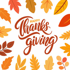 Happy Thanksgiving. Hand lettering. Autumn leaves. Festive background for creative Thanksgiving holiday graphic design. Vector illustration.