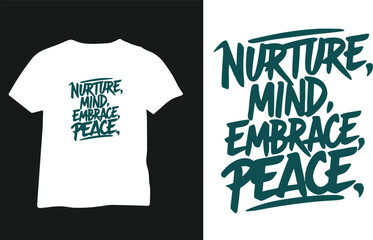 Mental Health- Nuture Mind Embrace Peace concept t-shirt design vector