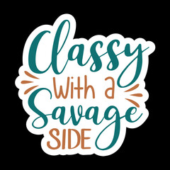 Classy With A Savage Side